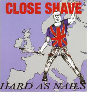 Close Shave ‎"Hard As Nails" LP